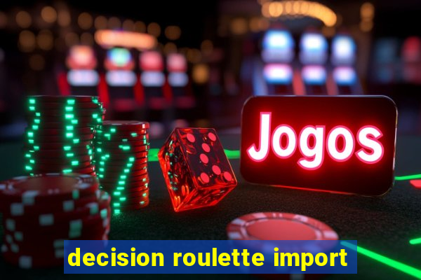 decision roulette import